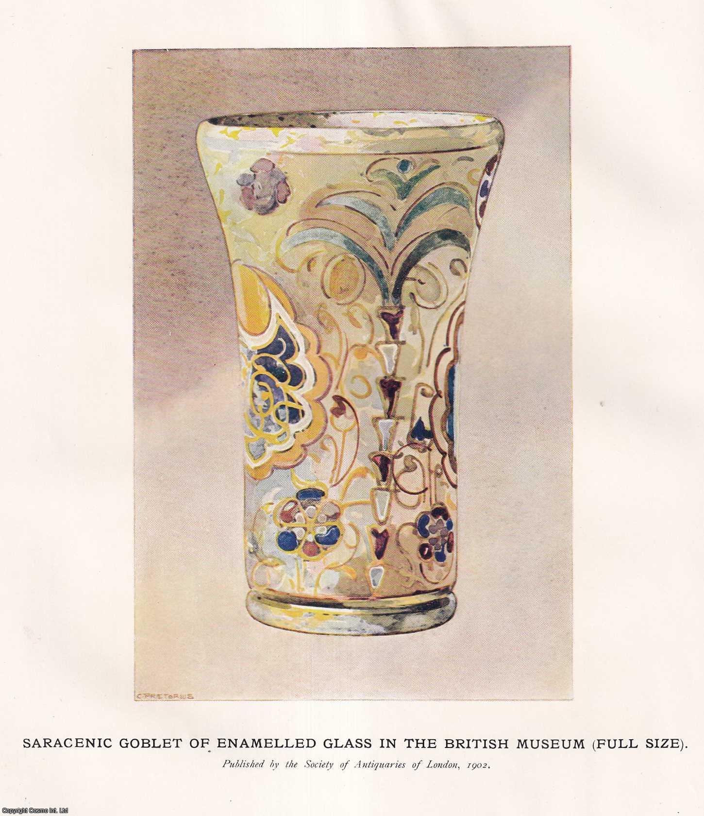 Charles Hercules Read, Esq. - On a Saracenic Goblet of Enamelled Glass of medieval date. An uncommon original article from the journal Archaeologia, 1902.