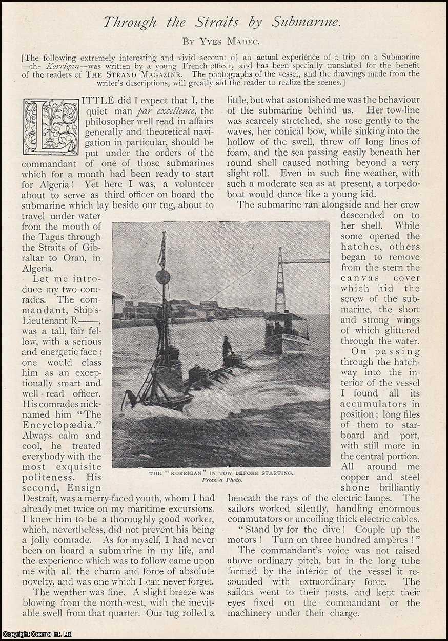 MADEC, YVES - Through The Straits by Submarine, the Korrigan. From the mouth of the Tagus through the Straits of Gibraltar to Oran, in Algeria. A rare original article from The Strand Magazine, 1904.