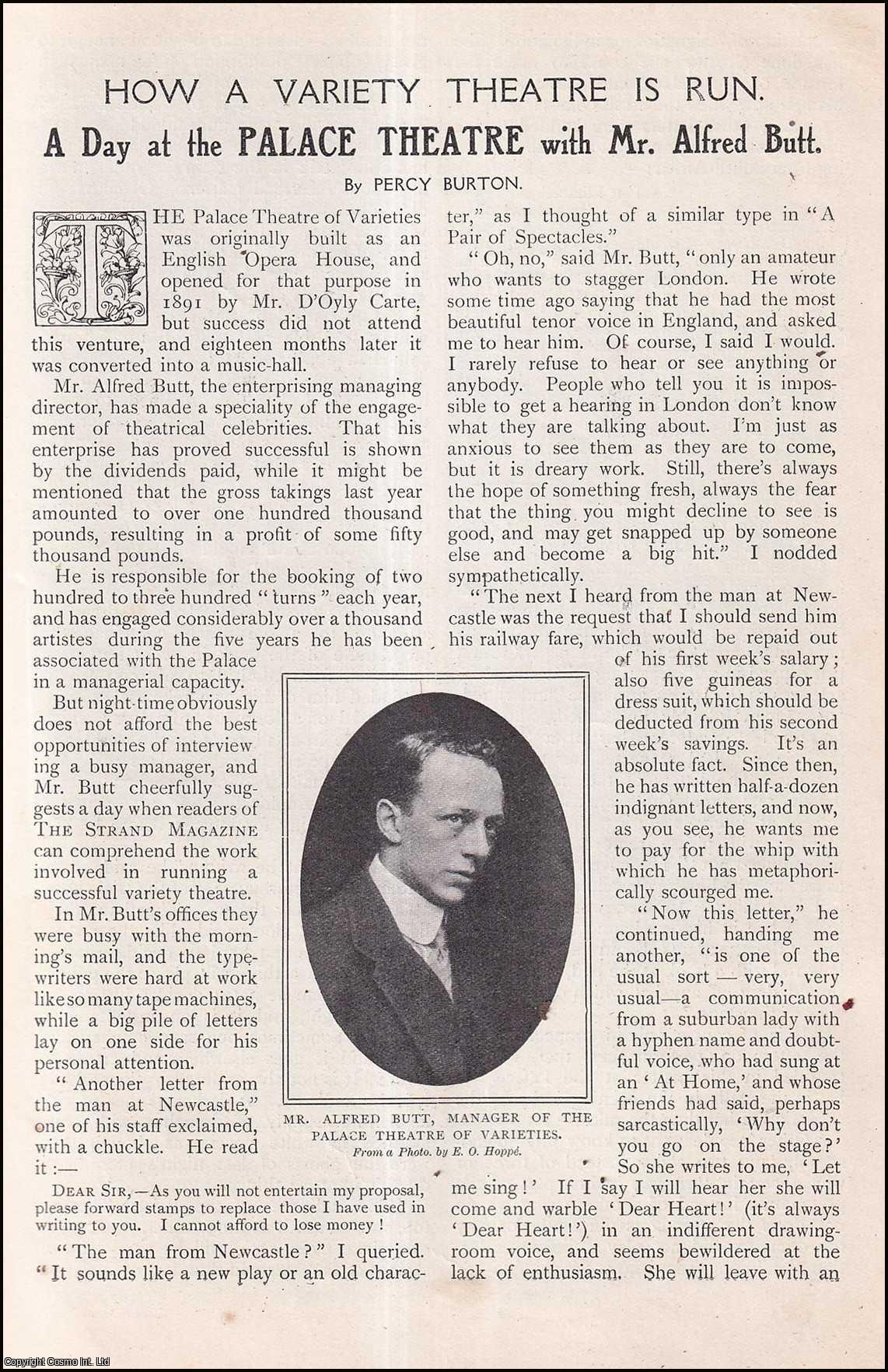BURTON, PERCY - How a Variety Theatre is Run. A Day at The Palace Theatre with Mr. Alfred Butt. A rare original article from The Strand Magazine, 1909.
