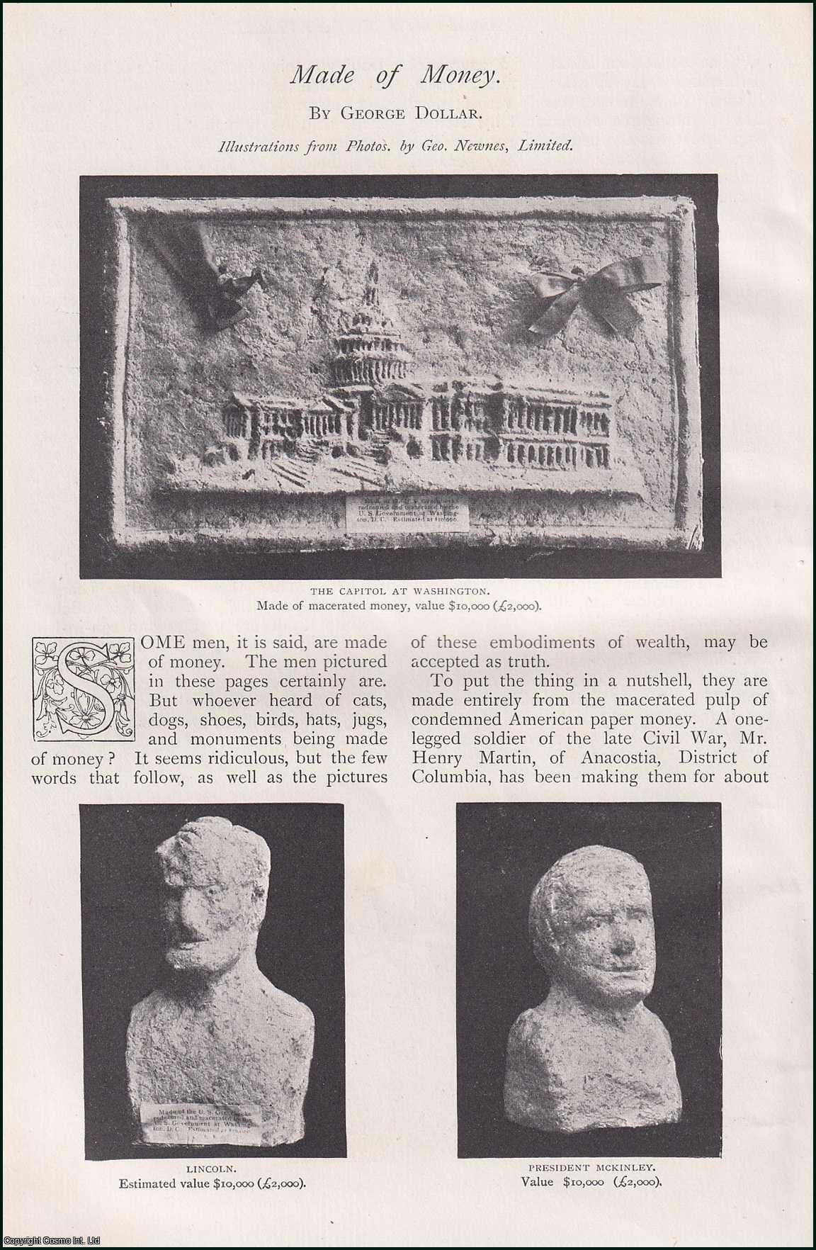 George Dollar - Made of Money : men ; dogs ; shoes ; birds ; hats & jugs all made from macerated pulp of condemned American paper money. An uncommon original article from The Strand Magazine, 1899.