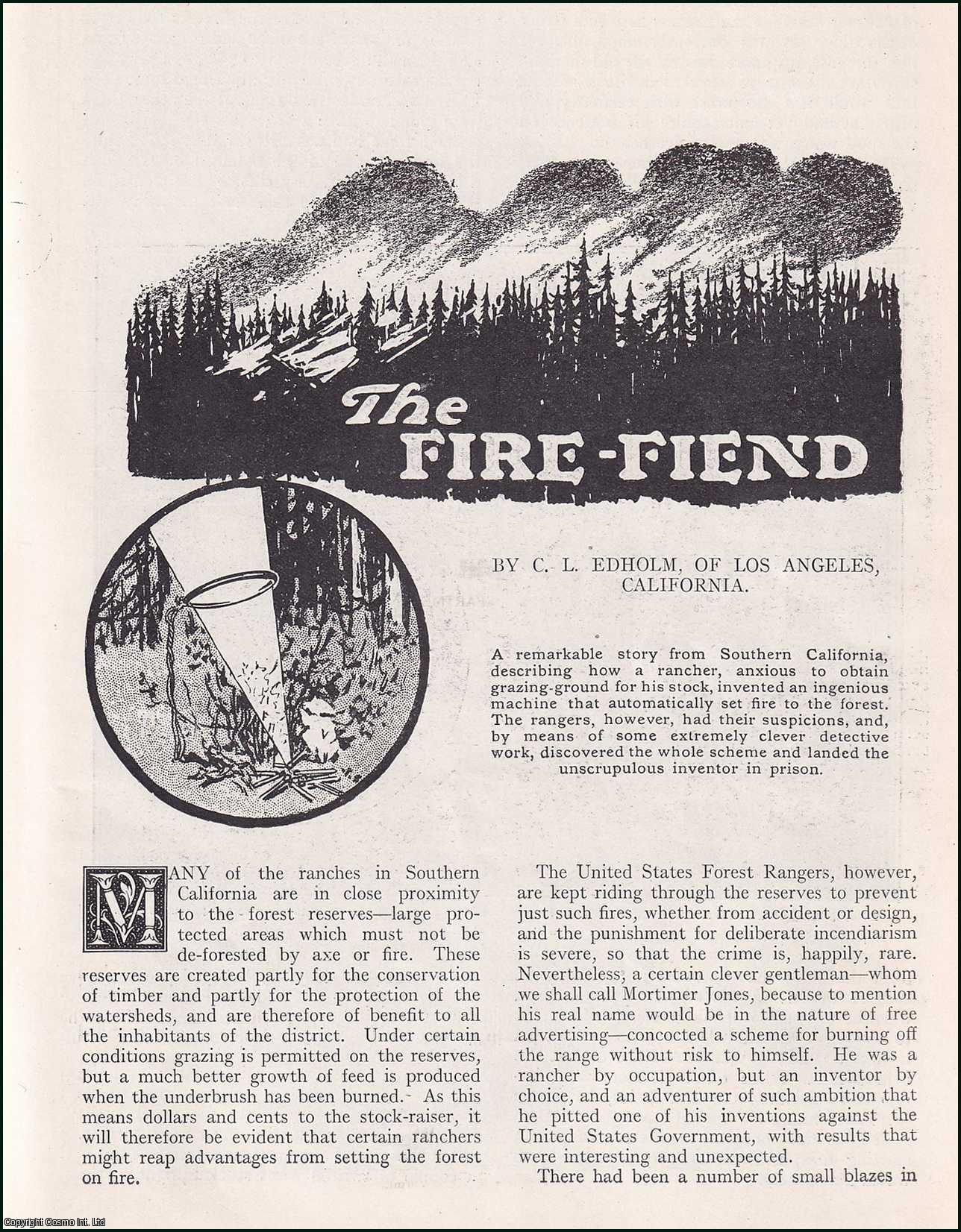 C.L. Edholm, of Los Angeles, California., C. L. - The Fire-Fiend. Fire setting in the Southern California Forests. An uncommon original article from the Wide World Magazine, 1912.