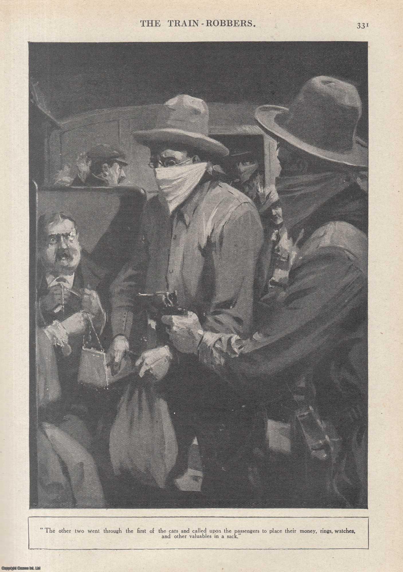 B.C. D'Easum, of Lemhi, Idaho, U.S.A. Illustrated by Arch. Webb. - The Train-Robbers : a story of a hold-up, on the Northern Pacific Railroad & the long man-hunt that followed. An uncommon original article from the Wide World Magazine, 1916.