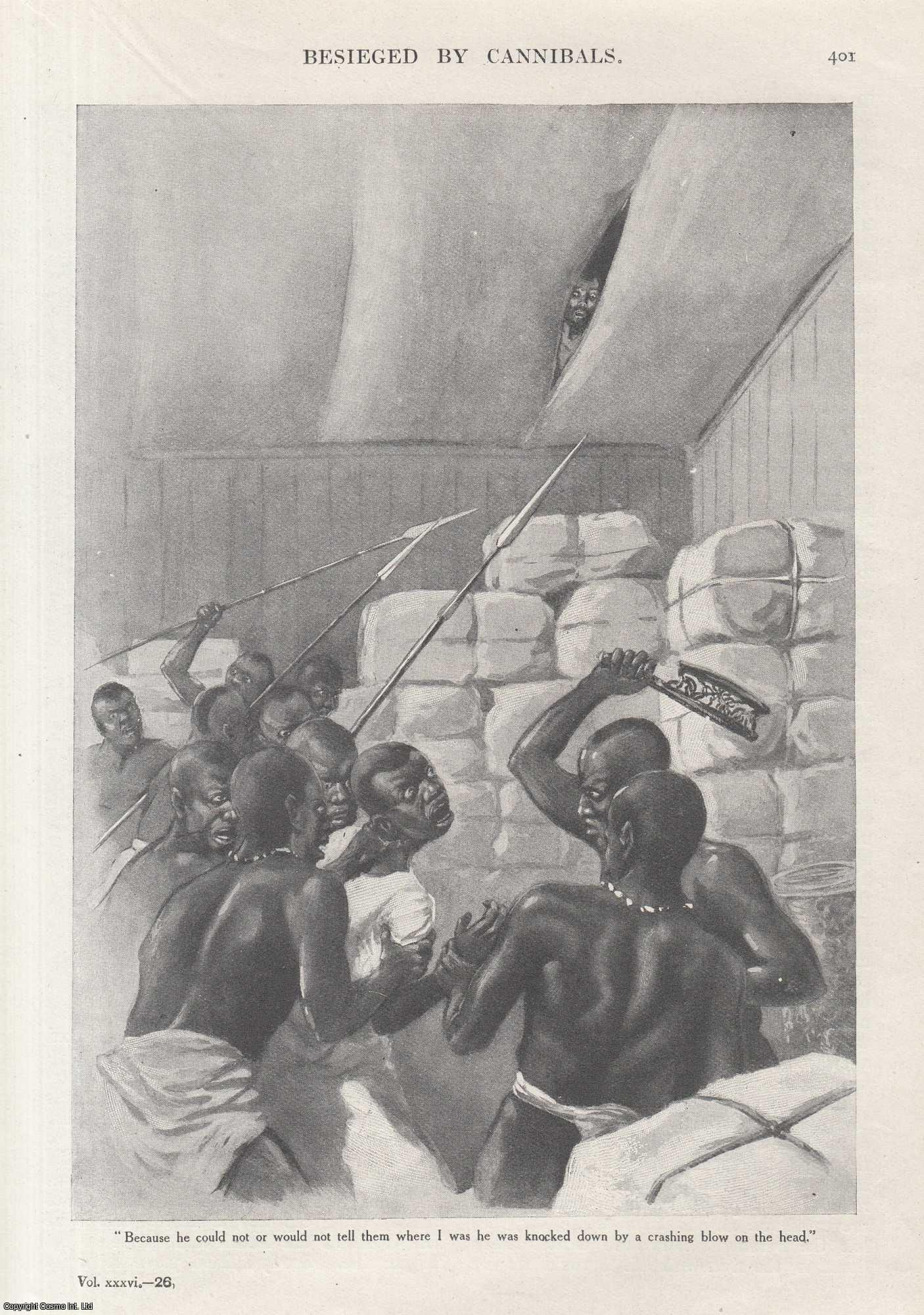 Captain A. Le Keersmaecker, late of the Congo Free State Service. Illustrated by W.H. Holloway. - Besieged by Cannibals in the Congo. An uncommon original article from the Wide World Magazine, 1916.