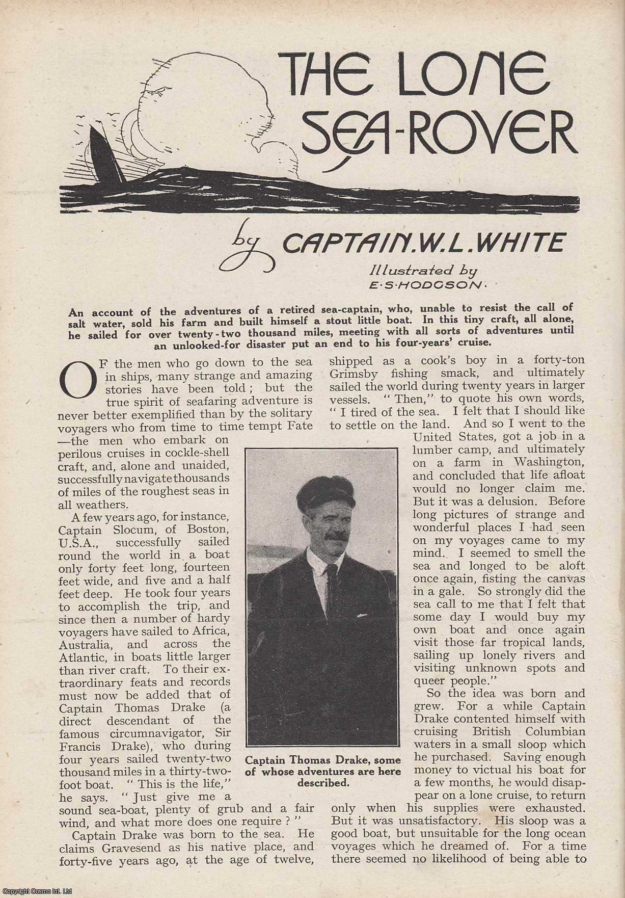 Captain W.L. White. Illustrated by E.S. Hodgson. - The Lone Sea-Rover : Captain Thomas Drake Voyage of 22,000 miles alone. An uncommon original article from the Wide World Magazine, 1921.