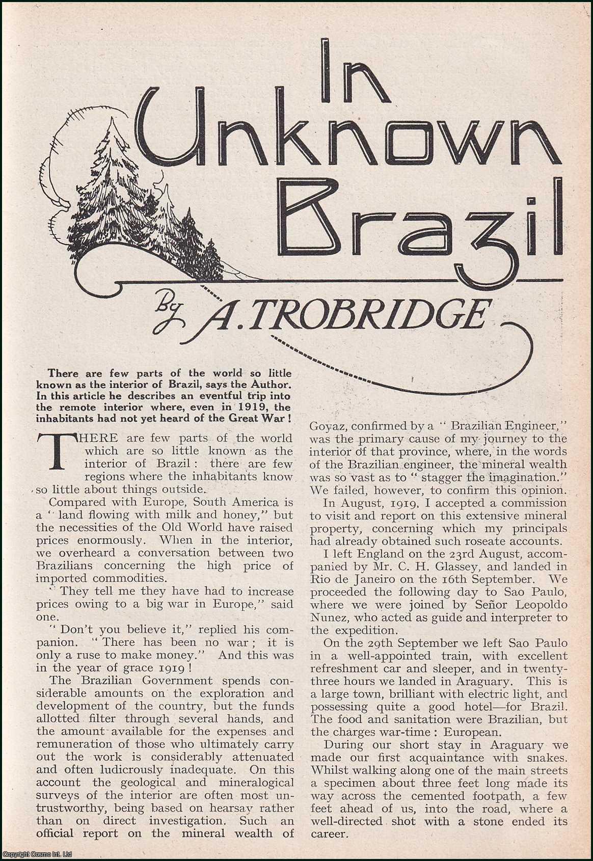 A. Trobridge - In Unknown Brazil : Roncardor, Santa Rita of the Impossibilities, San Jose do Tocatins. An uncommon original article from the Wide World Magazine, 1921.