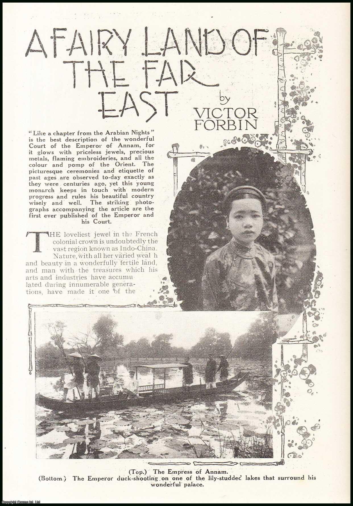 FORBIN, VICTOR - A Fairy-Land of The Far East. The Emperor of Annam and his Court. An original article from the Wide World Magazine, 1922.
