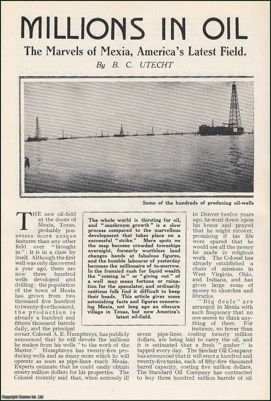 B. C. Utecht - Millions in Oil : the Marvels of Mexia, Texas. America's Latest Field. An uncommon original article from the Wide World Magazine, 1923.