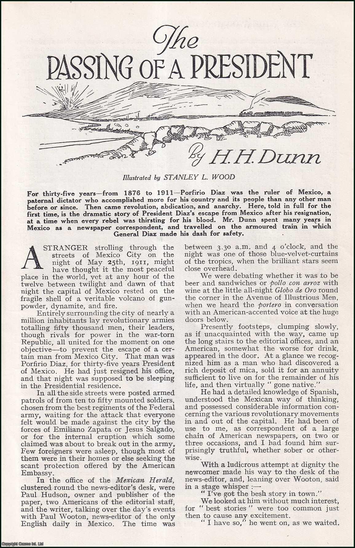 DUNN, H. H. - The Passing of A President. Porfirio Diaz of Mexico. An original article from the Wide World Magazine, 1927.