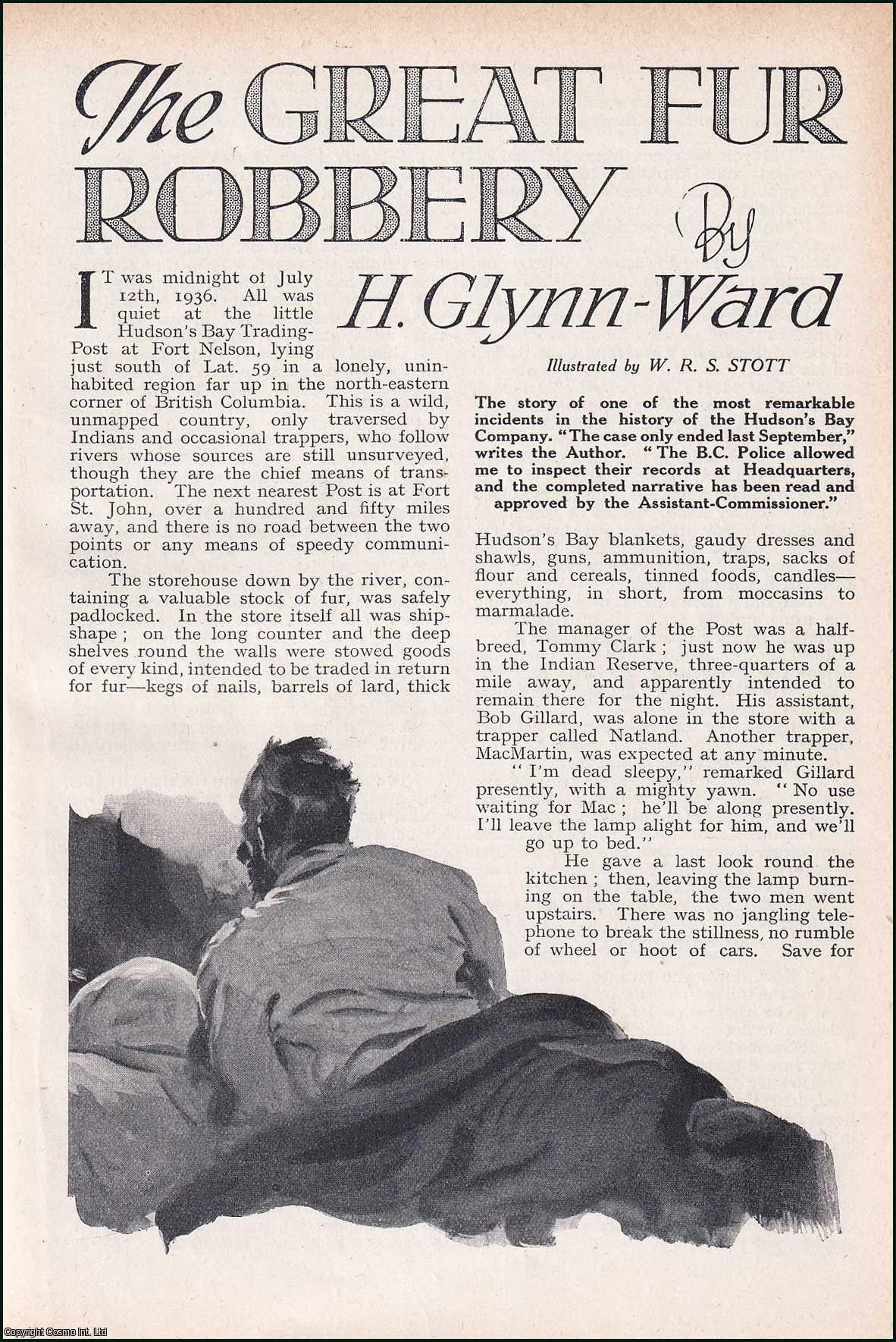 GLYNN-WARD, H. - The Great Fur Robbery. Fort Nelson, British Columbia, July 1936. An original article from the Wide World Magazine, 1938.