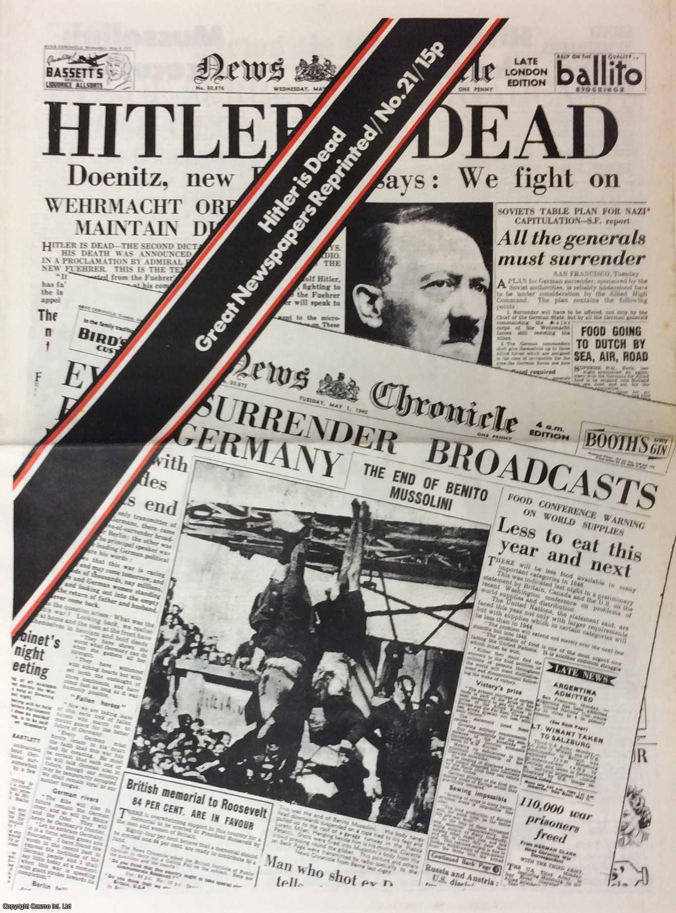 --- - Hitler is Dead. News Chronicle. Wednesday, May 2nd, 1945. Great Newspapers Reprinted, Number 21.