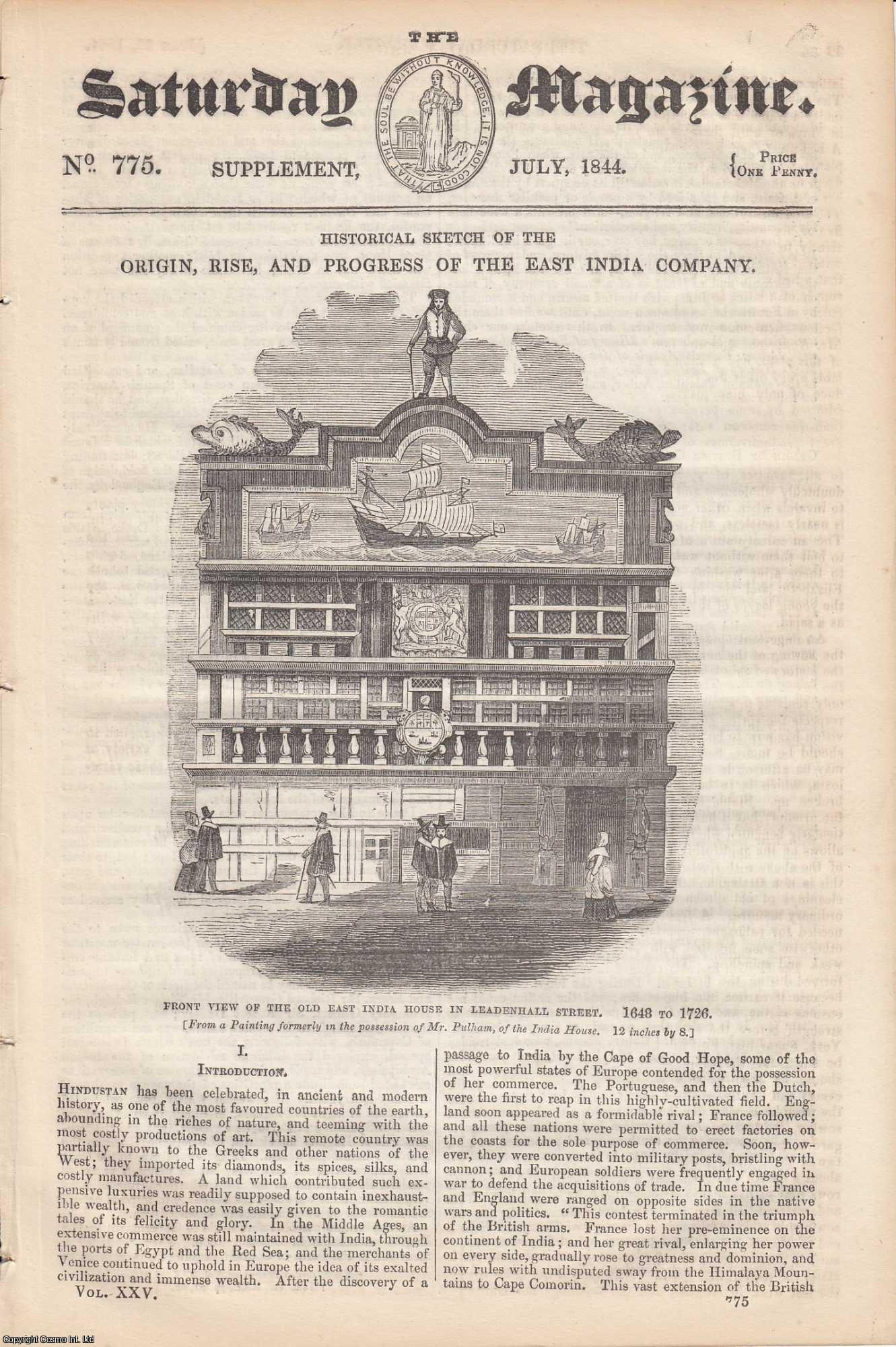 --- - East India Company. Historical Sketch of the Origin, Rise, and Progress of the East India Company. An illustrated three part article contained in Issues 775, 786 & 797 of The Saturday Magazine, 1844.