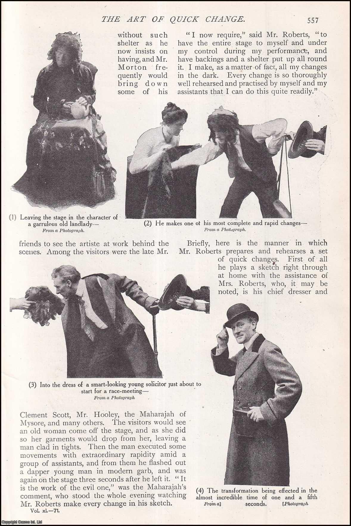 --- - The Art of Quick Change. How it is Done. A Talk with Mr. R. A. Roberts. An original article from the Strand Magazine, 1910.