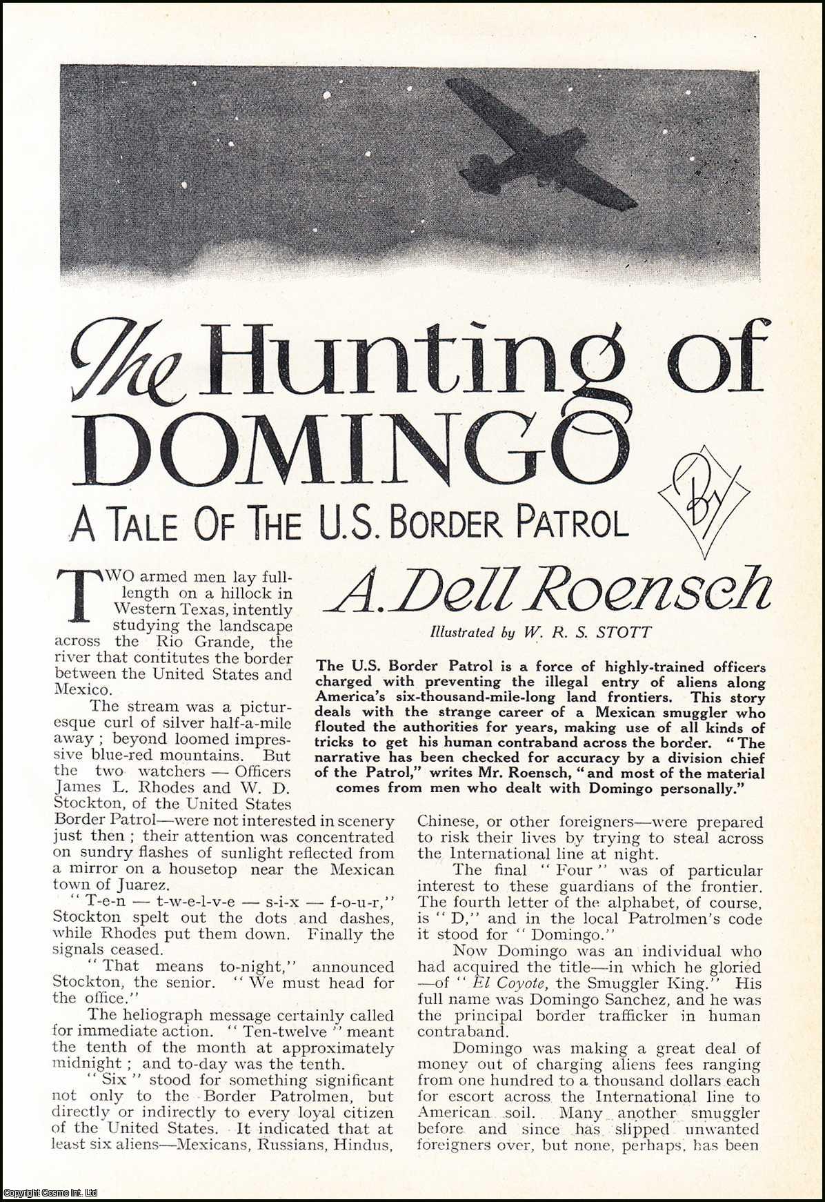 A. Dell Roensch, illustrated by W.R.S. Stott. - The Hunting of Domingo. A Tale of The U. S. Border Patrol. An uncommon original article from the Wide World Magazine, 1938.