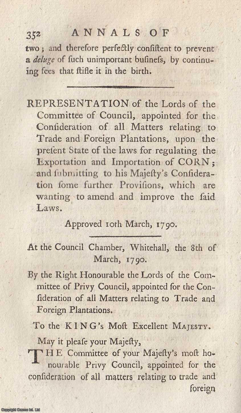 --- - Representation of the Lords of the Committee of Council, appointed for the Consideration of all Matters relating to Trade and Foreign Plantations, upon the present State of the laws for regulating the Exportation and Importation of Corn. A rare original article from the Annals of Agriculture, 1790.
