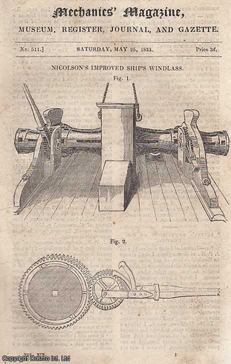 --- - Nicolson's Improved Ship's Windlass; London Precautions Against Fire; The Late William Symington and Steam Locomotion; Caoutchouc Balls, etc. Mechanics' Magazine, Museum, Register, Journal and Gazette. Issue No. 511. A complete rare weekly issue of the Mechanics' Magazine, 1833.