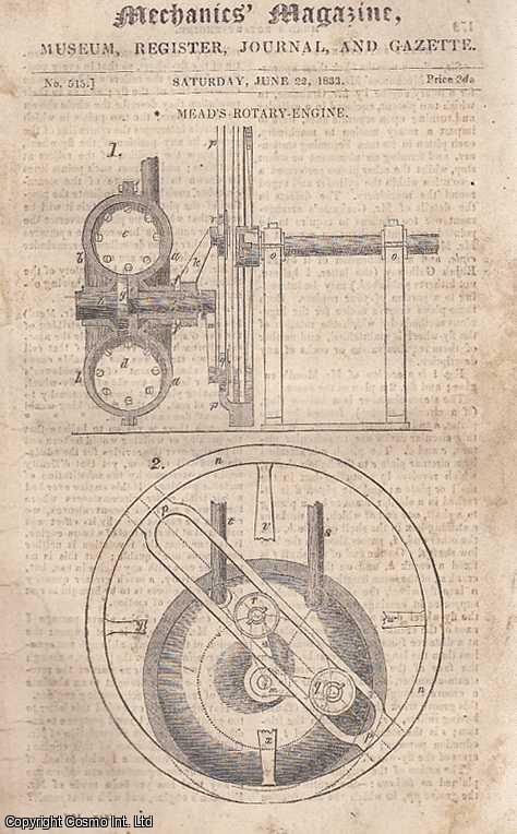 --- - Mead's Rotary-Engine; Lord Ebrington's Bill For Reform of Weights and Measures; The Oxydrogen Microscope, etc. Mechanics' Magazine, Museum, Register, Journal and Gazette. Issue No. 515. A complete rare weekly issue of the Mechanics' Magazine, 1833.