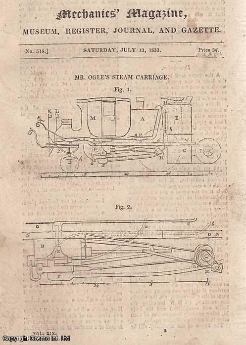 MECHANICS MAGAZINE - Mr. Ogle's Steam Carriage; Iron and Steel Manufacture; Parallel Motion; Cochrane and Galloway v. Braithwaite and Ericsson; Improved Union-Screw For Fire-Engines, etc. Mechanics' Magazine, Museum, Register, Journal and Gazette. Issue No. 518.