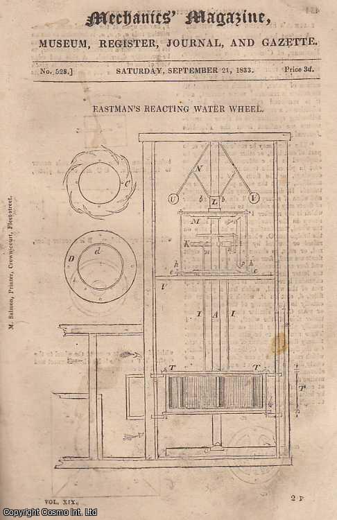--- - Eastman's Reacting Water Wheel; The Undulating Railway; Mechanical Quadrature of The Circle; Isometrical Perspective; Improved Fire-Plugs; Parochial Gas-Lighting.-Steam Carriages Abroad; State of Manufactures in America, etc. Mechanics' Magazine, Museum, Register, Journal and Gazette. Issue No. 528. A complete rare weekly issue of the Mechanics' Magazine, 1833.
