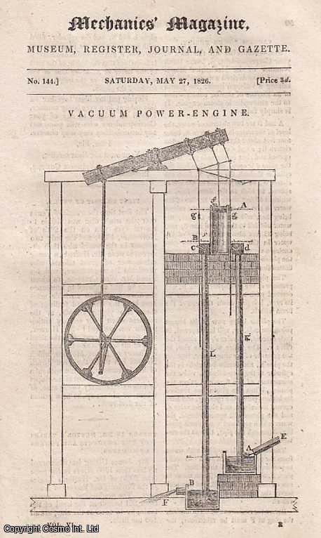 MECHANICS MAGAZINE - Vacuum Power-Engine; First Transit of Venus; Cubic Equations; Scylla and Charybdis; Silk-Winding Machinery-Mr. Badnall's Patent; Kitchen Flooring; Theory of The Aurora Borealis; Ancient Vases; French Method of Preparing Gold-Beater's Skin, etc. Mechanics' Magazine, Museum, Register, Journal and Gazette. Issue No. 144. A complete rare weekly issue of the Mechanics' Magazine, 1826.