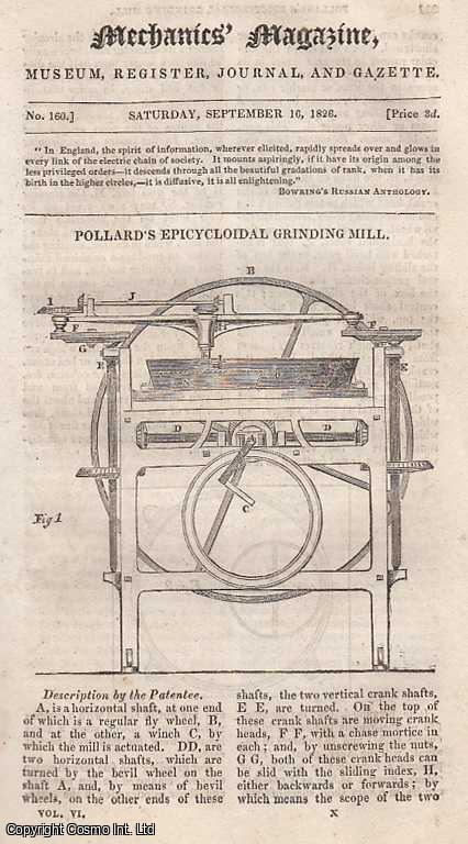 --- - Pollard's Epicycloidal Grinding Mill; Deposit in Steam Boilers; Instruction of The Working Class' Effect of Cultivation on Climate; The Light of The Moon; Nicholson's Portable Heaters; Leslie's Apparatus For Ascertaining Specific Gravity; Microscopic Minuteness; Measurement of Timber; Safety in The Construction of Carriages; Chemical Union of Bodies, etc. Mechanics' Magazine, Museum, Register, Journal and Gazette. Issue No. 160. A complete rare weekly issue of the Mechanics' Magazine, 1826.