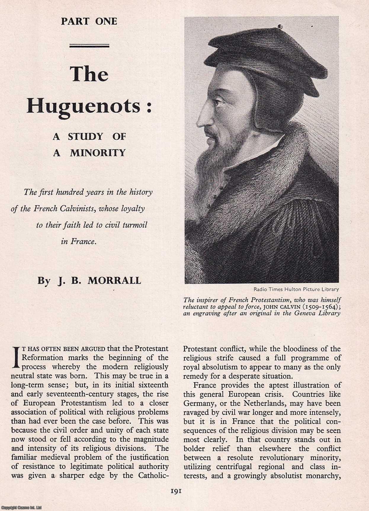 J.B. Morrall - The Huguenots: A Study of a Minority. Part 1. An original article from History Today magazine, 1961.