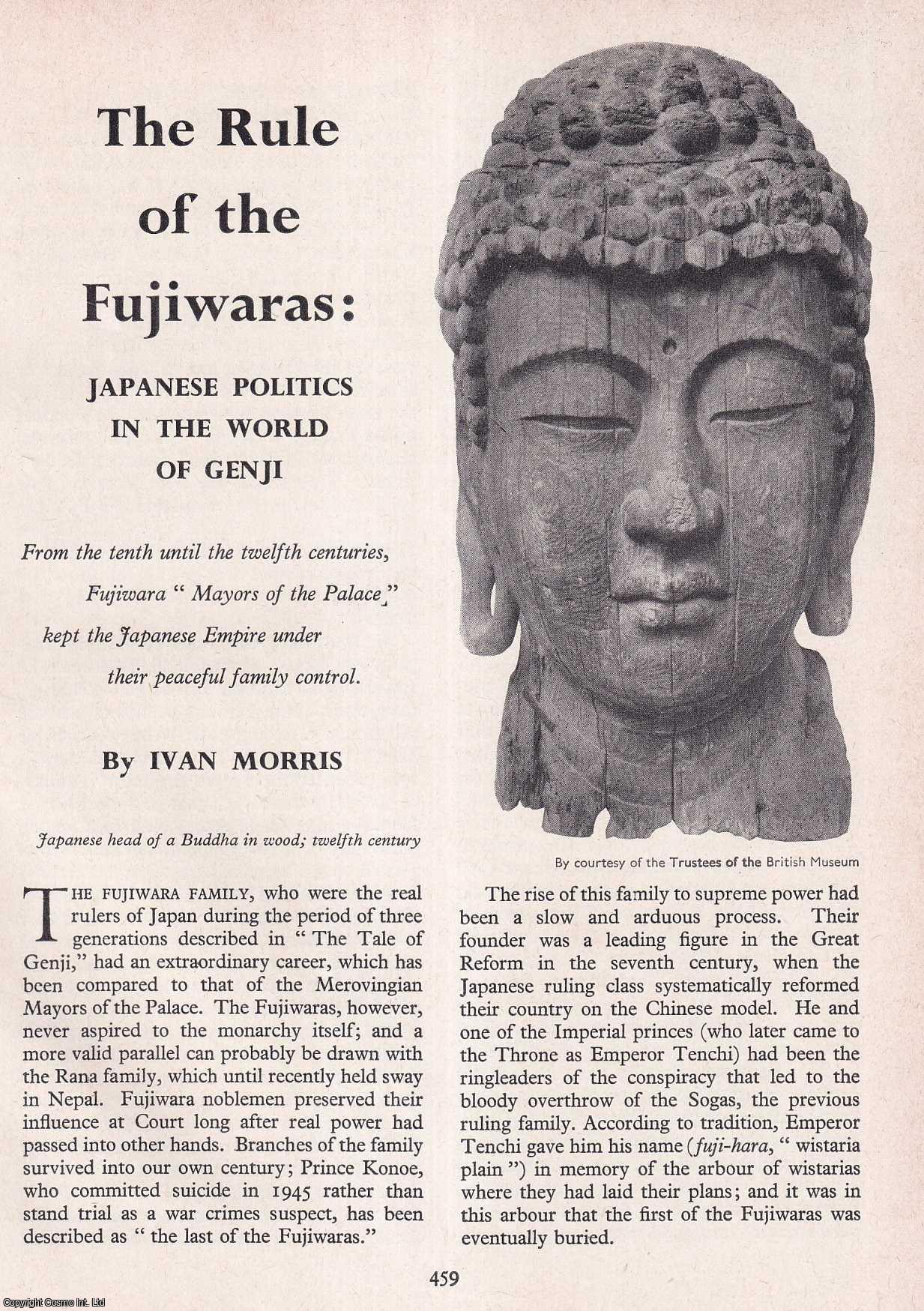 Ivan Morris - The Rule of The Fujiwaras: Japanese Politics in The World of Genji. An original article from History Today magazine, 1962.