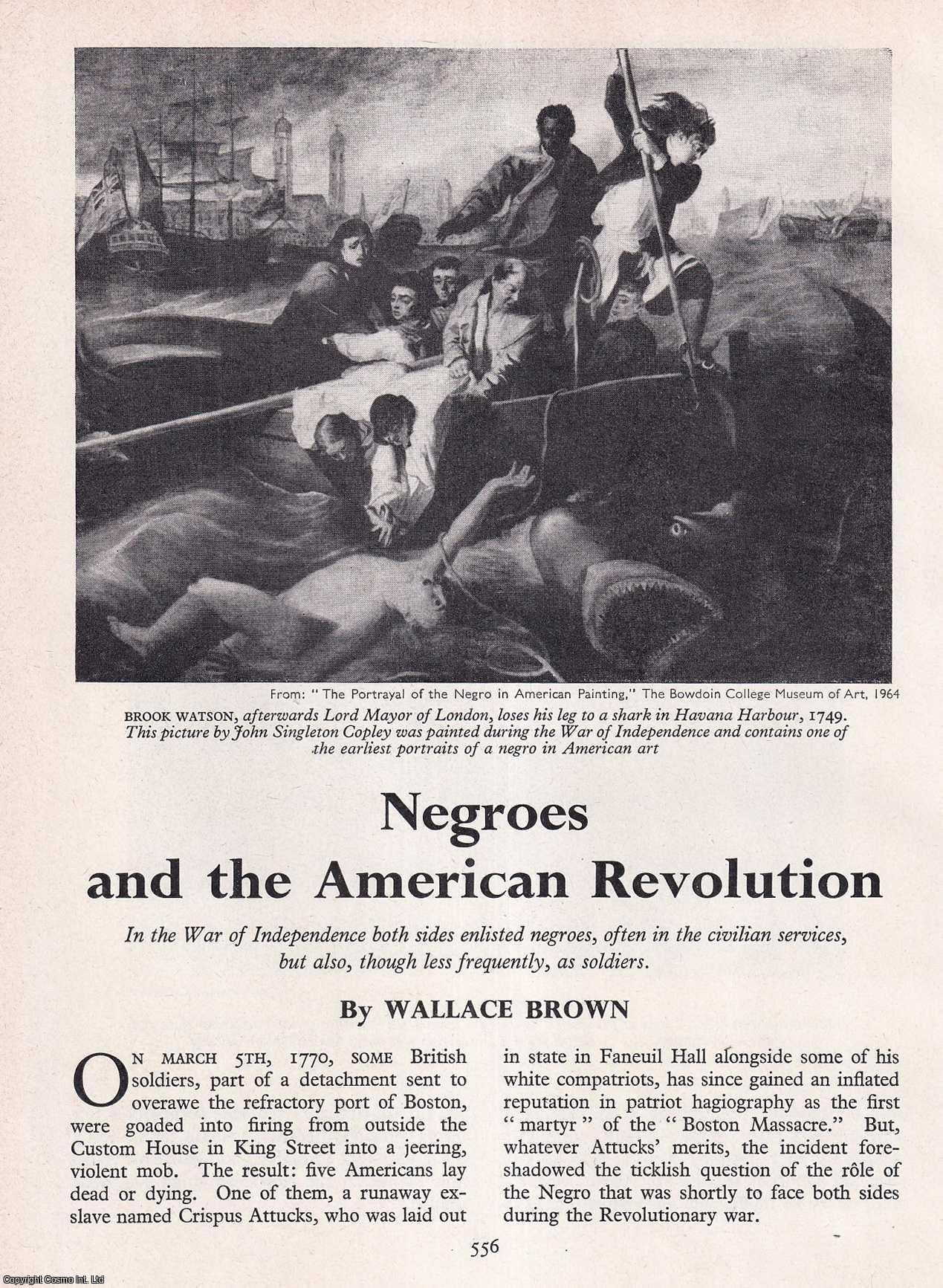 Wallace Brown - Negroes and The American Revolution. An original article from History Today magazine, 1964.