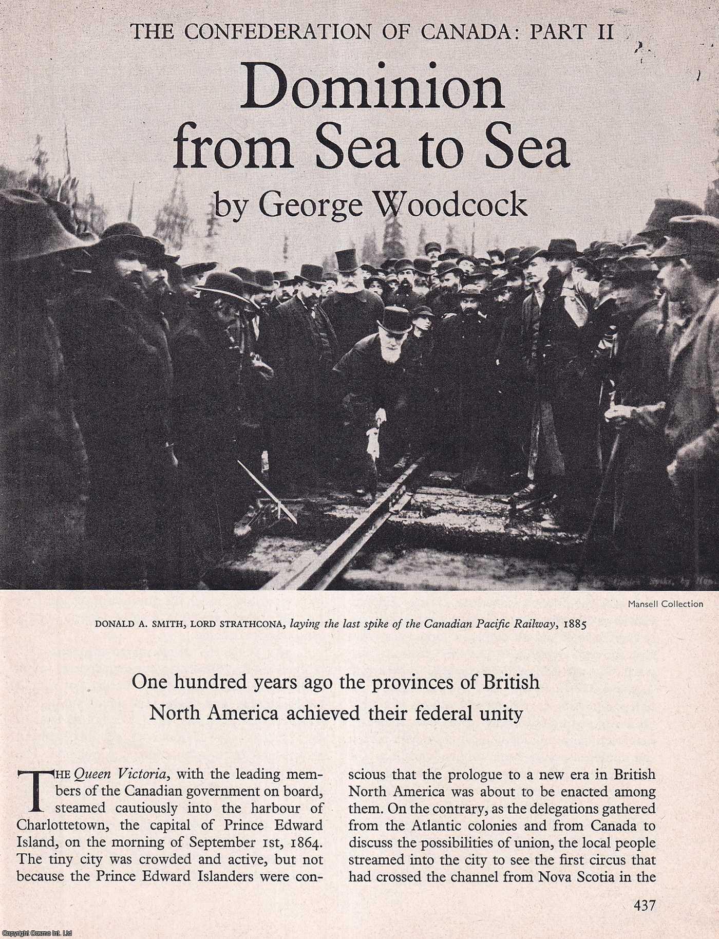 George Woodcock - Dominion from Sea to Sea: The Confederation of Canada. Part 2. An original article from History Today magazine, 1967.