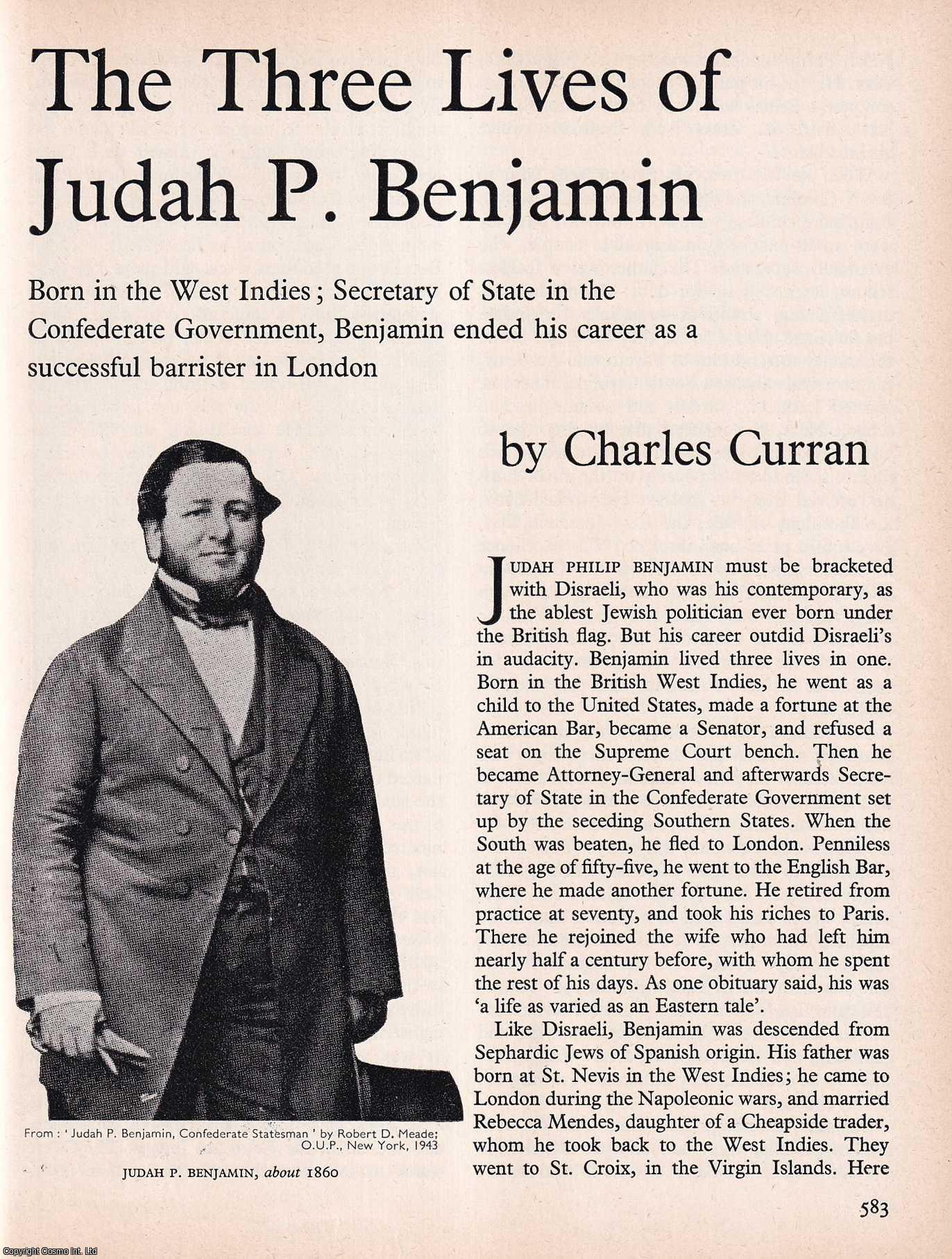Charles Curran - The Three Lives of Judah P. Benjamin. An original article from History Today magazine, 1967.
