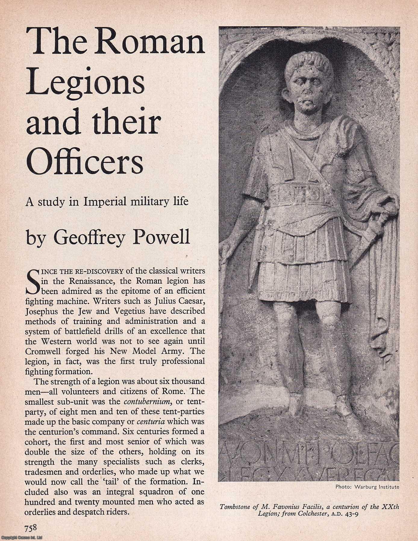 Geoffrey Powell - The Roman Legions and their Officers: A Study in Imperial Military Life. An original article from History Today magazine, 1967.