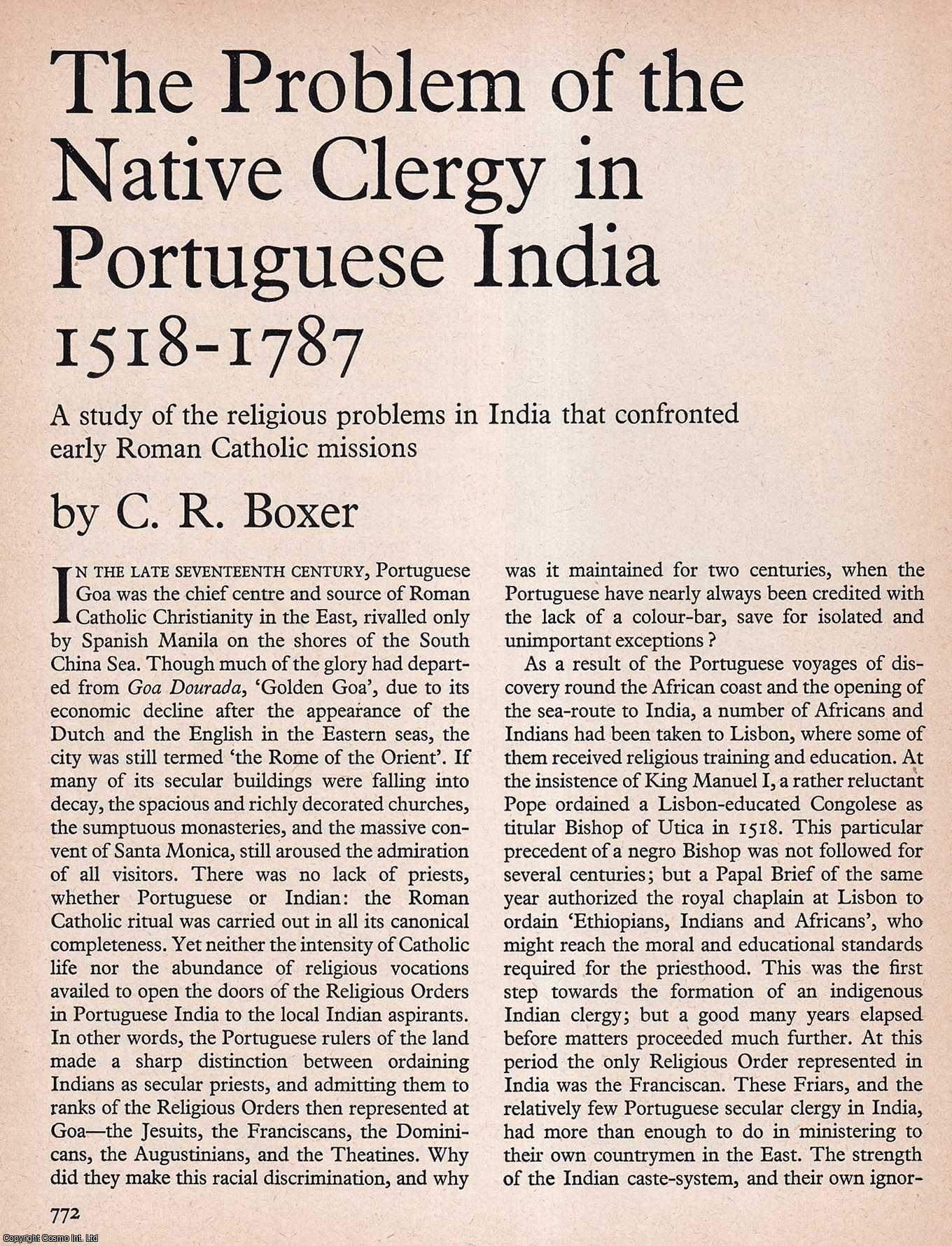 BOXER, C.R. - The Problem of The Native Clergy in Portuguese India 1518-1787. An original article from History Today magazine, 1967.