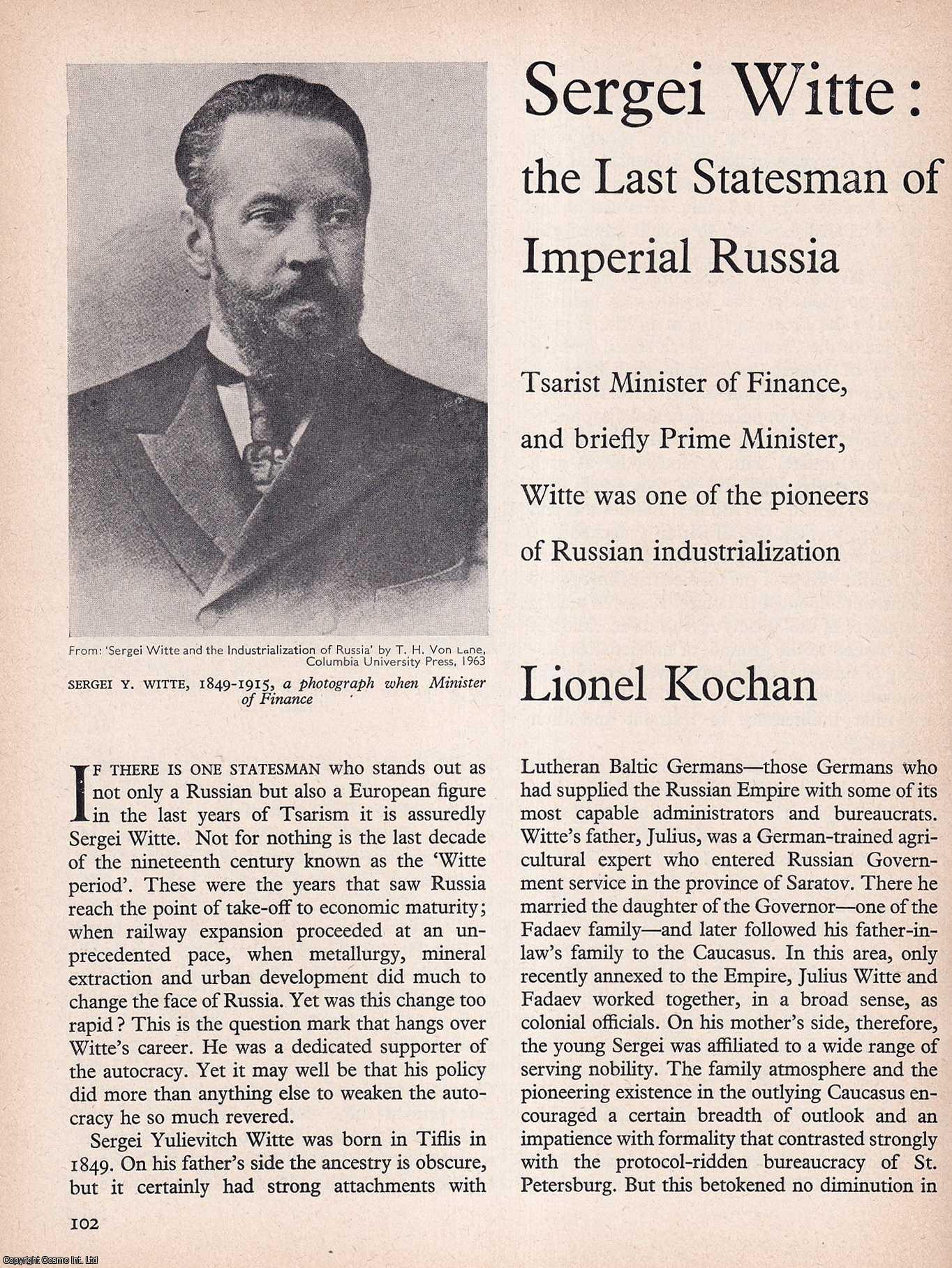 KOCHAN, LIONEL - Sergei Witte: The Last Statesman of Imperial Russia. An original article from History Today magazine, 1968.