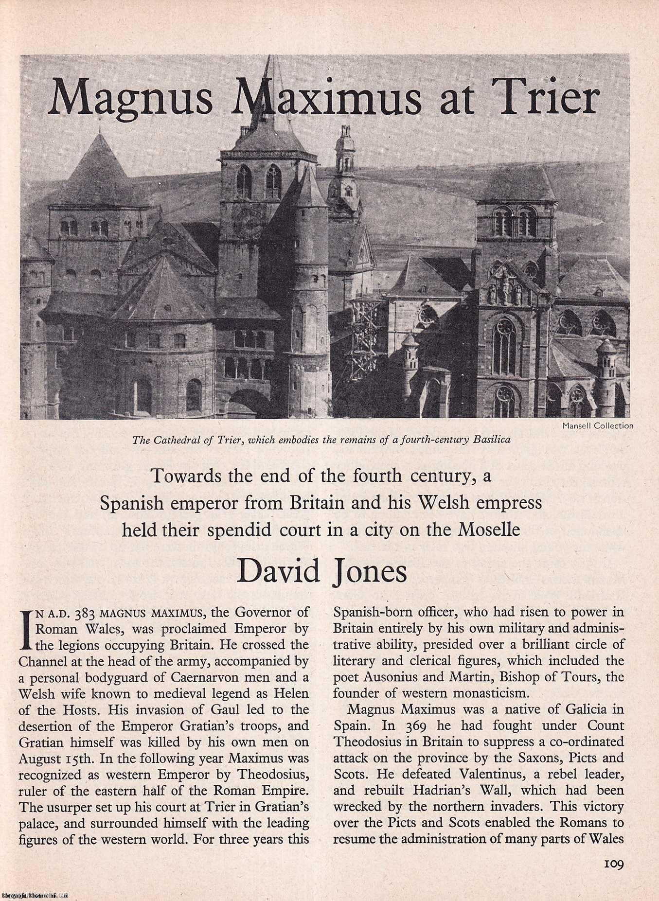 JONES, DAVID - Magnus Maximus at Trier. An original article from History Today magazine, 1968.