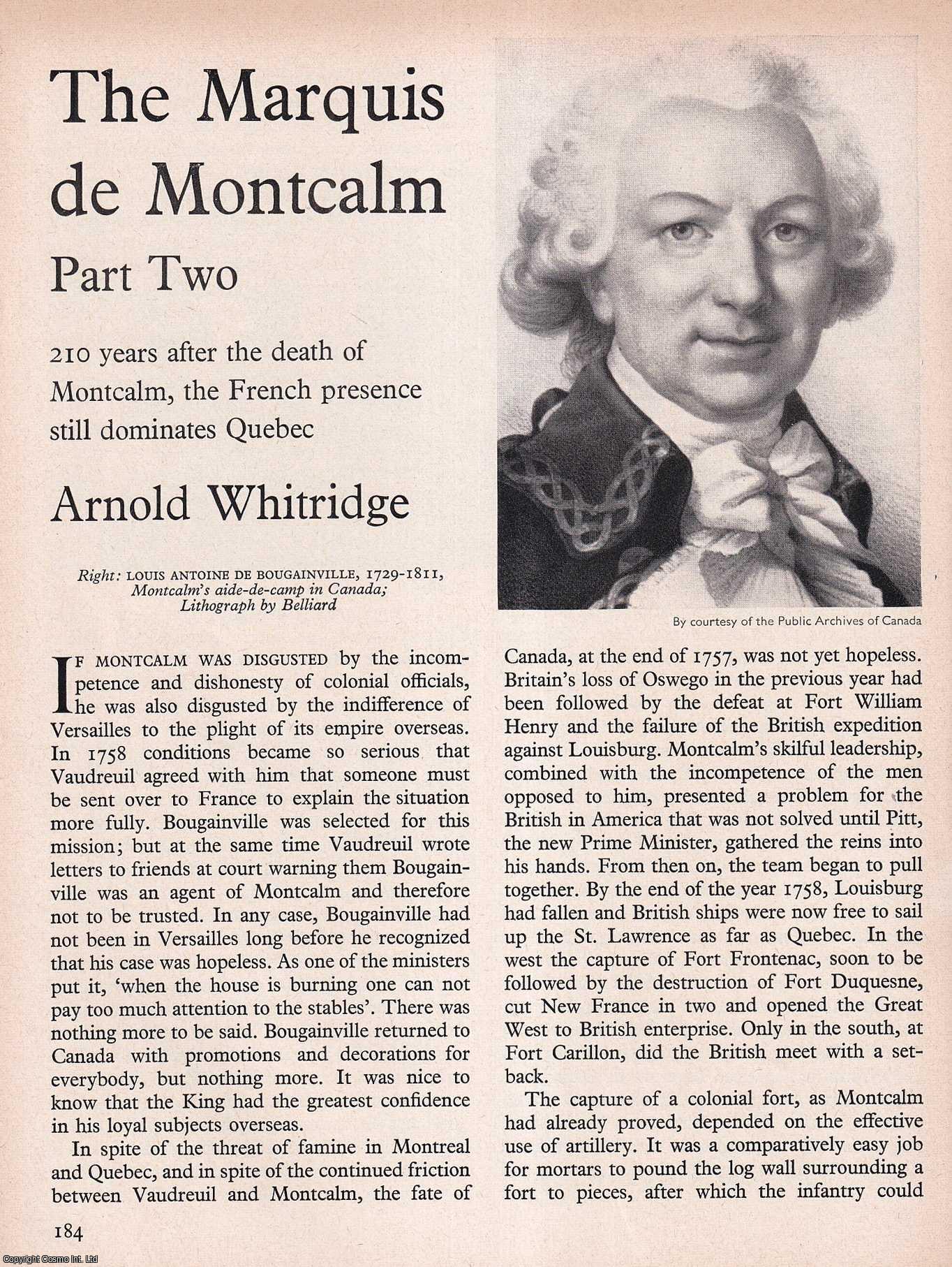 WHITRIDGE, ARNOLD - The Marquis de Montcalm: 210 Years after The Death of Montcalm, The French Presence still Dominates Quebec. An original article from History Today magazine, 1969.