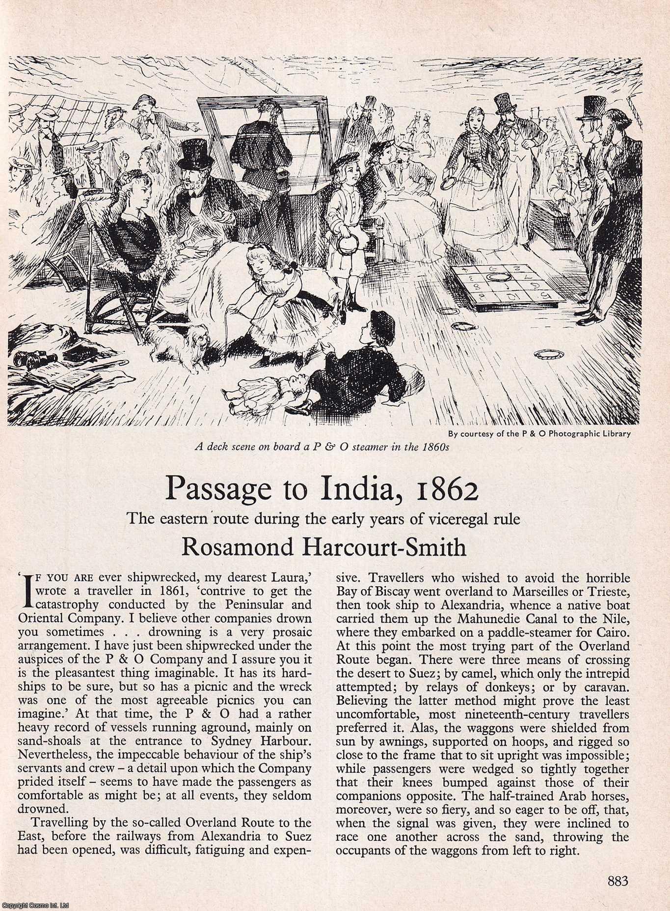 HARCOURT-SMITH, ROSAMOND - Passage to India, 1862: The Eastern Route during The Early Years of Viceregal Rule. An original article from History Today magazine, 1971.