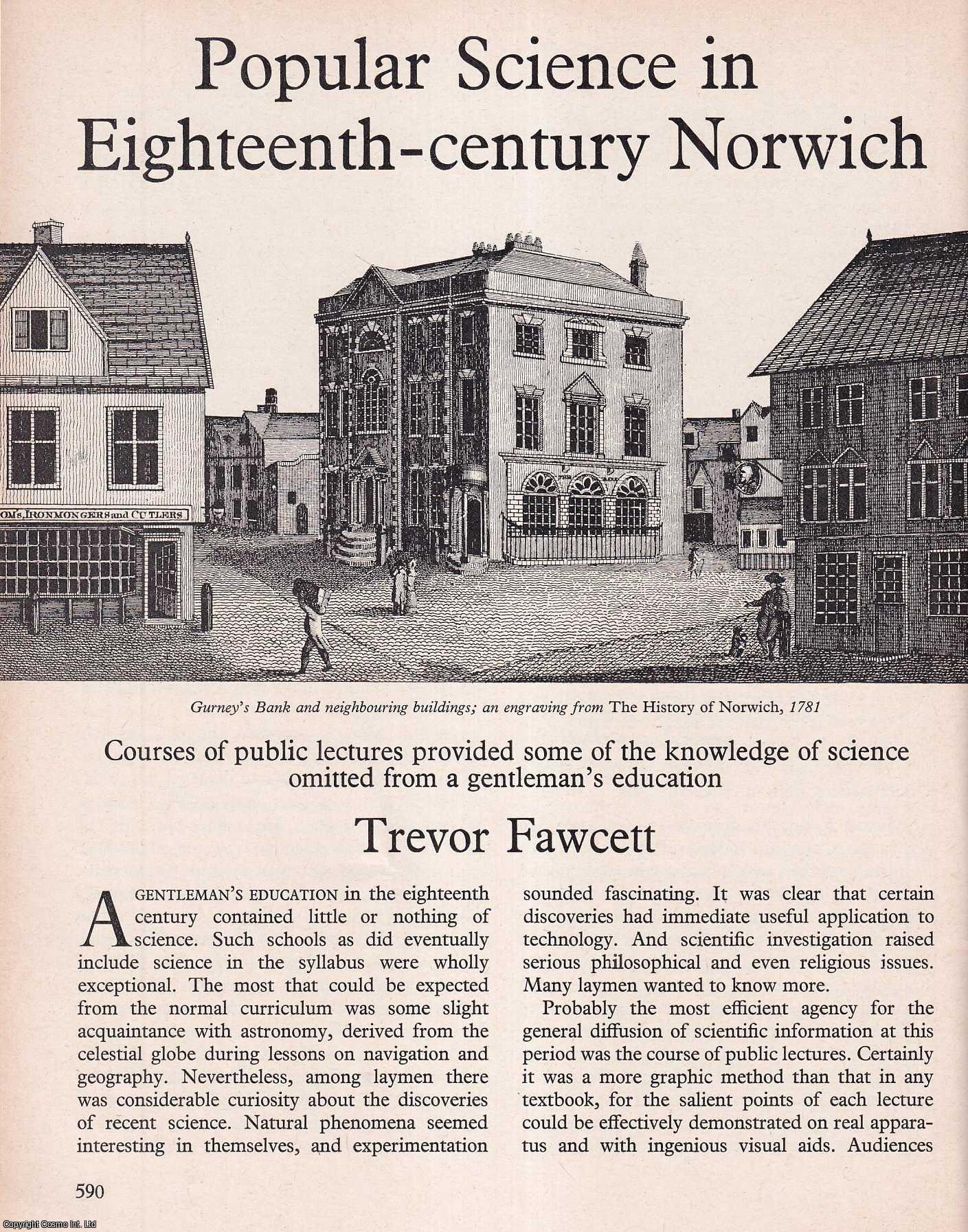 Trevor Fawcett - Popular Science in Eighteenth-Century Norwich. An original article from History Today magazine, 1972.