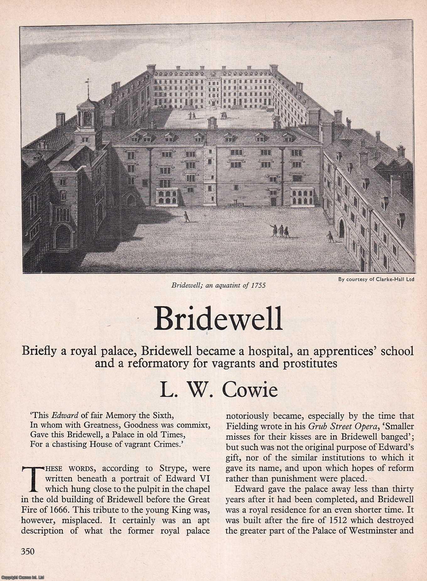 L.W. Cowie - Bridewell: Briefly a Royal Palace, then a Hospital. An original article from History Today magazine, 1973.