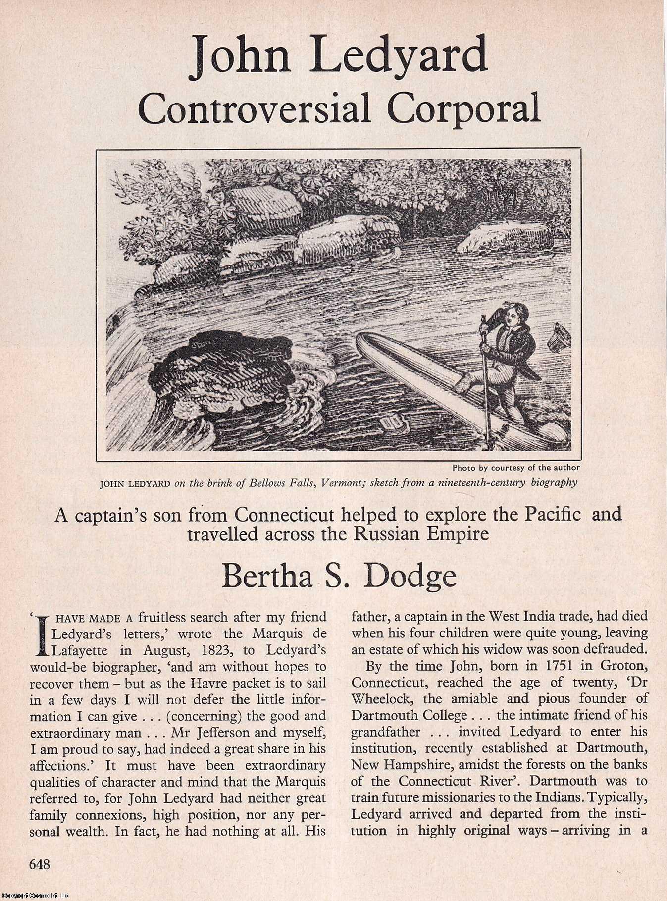 Bertha S. Dodge - John Ledyard Controversial Corporal: A Captain's Son From Connecticut helped to Explore The Pacific and Travelled across The Russian Empire. An original article from History Today magazine, 1973.