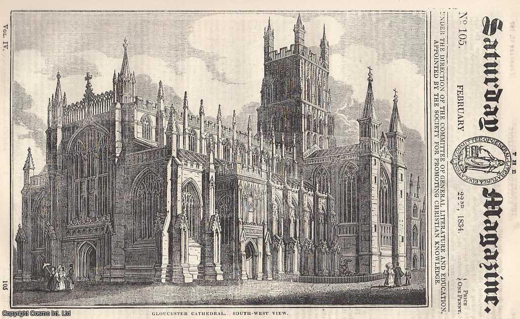 ---. - Gloucester Cathedral. South-West view; Some Account of Koordistan, and its Inhabitants; Felix Neff, Pastor of The High Alps, etc. Issue No. 105. February, 1834. A complete rare weekly issue of the Saturday Magazine, 1834.