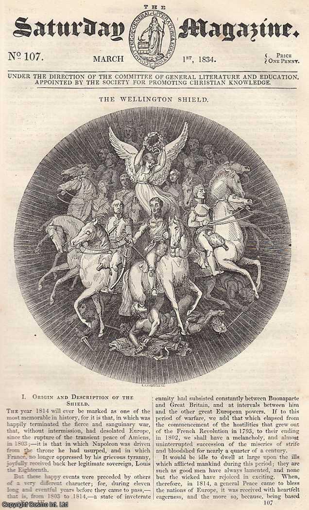 ---. - The Wellington Shield: Origin and Description of The Shield; The Polype, or Polypus (fresh-water animal); Fir Bridge, in Thibet, etc. Issue No. 107. March, 1834. A complete rare weekly issue of the Saturday Magazine, 1834.