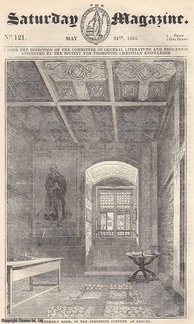 ---. - Marin Luther, Luthers Room in The Augustine Convent at Erfurt; The Corn-Exchange, Briggate, Leeds, etc. Issue No. 121. May, 1834. A complete rare weekly issue of the Saturday Magazine, 1834.