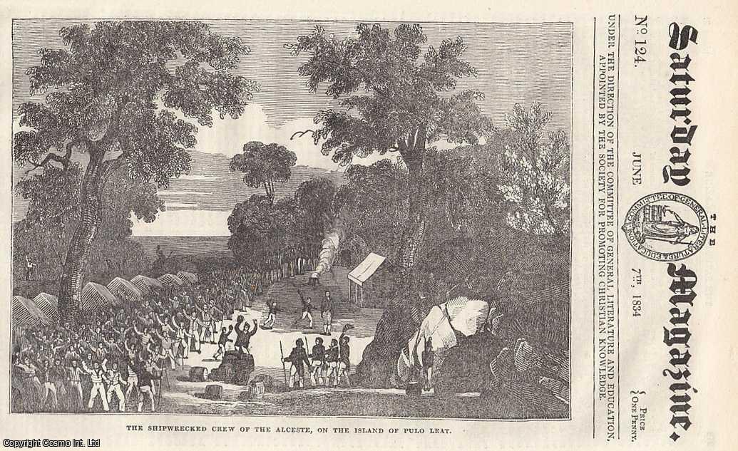 ---. - The Shipwreck of The Alceste, on The Island of Pulo Leat; Sir Thomas More and His Residences; The Mode by which London is Supplied with Strawberries; Salt Lake at Loonar, in The East Indies, etc. Issue No. 124. June, 1834. A complete rare weekly issue of the Saturday Magazine, 1834.