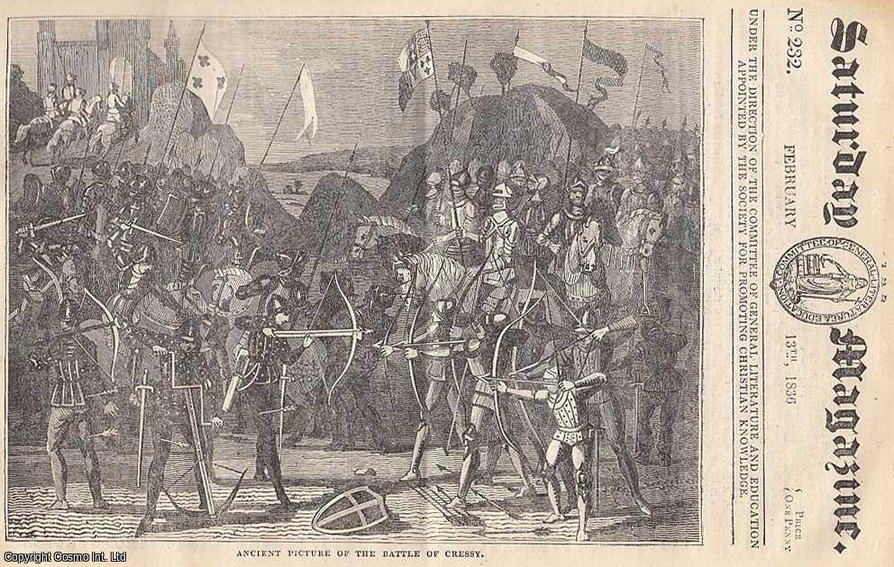 ---. - The Ancient Battle of Cressy, France; Manners and Customs of The Irish Peasantry; Human Conduct, etc. Issue No. 232. February, 1836. A complete rare weekly issue of the Saturday Magazine, 1836.