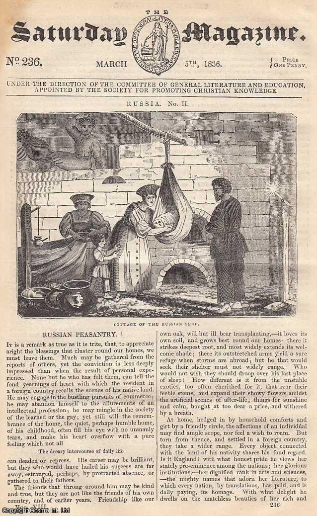 ---. - Russian Peasantry; Astronomy in Ancient and Modern Times; The Good Parishioner; Heat, and its Application to The Various Purposes of Life; Poisonous Plants, etc. Issue No. 236. March, 1836. A complete rare weekly issue of the Saturday Magazine, 1836.