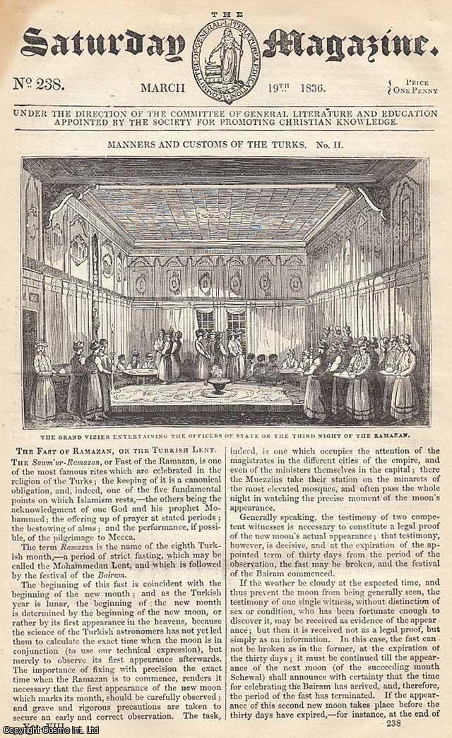 ---. - Manners and Customs of The Turks, The Fast of Ramazan, or The Turkish Lent; The Results of Travelling; The Tongue of The Chamaeleon; The Late Dr. Burton, etc. Issue No. 238. March, 1836. A complete rare weekly issue of the Saturday Magazine, 1836.