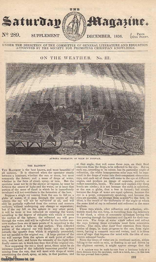 Saturday Magazine - The Weather : The Rainbow, the Aurora, Shooting Stars & Meteors, etc. Issue No. 289. December, 1836. A complete original weekly issue of the Saturday Magazine, 1836.
