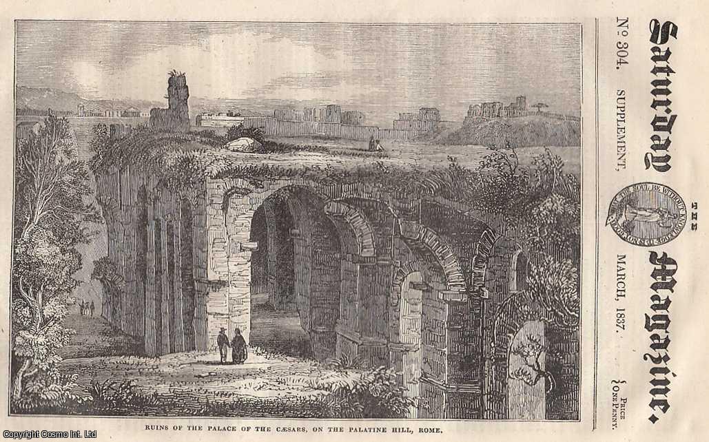 Saturday Magazine - Some Account of The City of Rome, part 4: The Palatine Hill, The Golden House of Nero, Ruins of The Palaces of The Caesars, etc. Issue No. 304. March, 1837. A complete rare weekly issue of the Saturday Magazine, 1837.