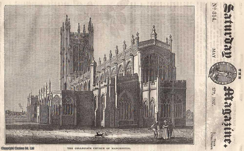 ---. - The Collegiate Church of Manchester; A Blind Harper of Aberystwith; Magnesia; Printing for The Blind; Popular Legends and Fictions: Superstitions of The Welsh, part 9, etc. Issue No. 314. May, 1837. A complete rare weekly issue of the Saturday Magazine, 1837.