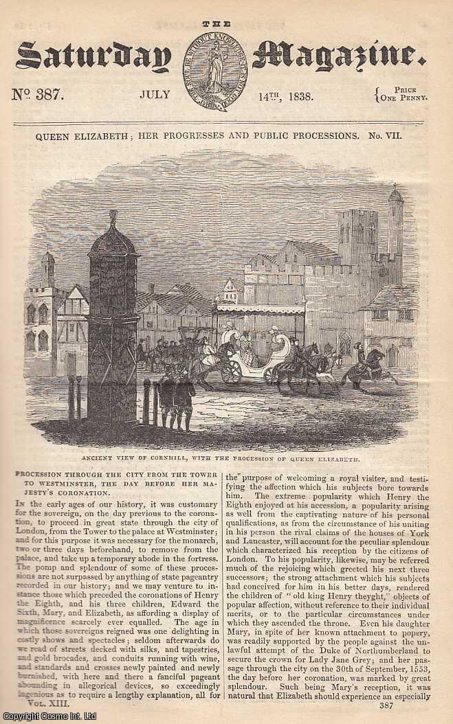---. - Procession Through The City From The Tower to Westminster, The Day before Her Majesty's Coronation; Illustrations of The Bible from The Monuments of Antiquity: Murmurings of The Children of Israel; Earthenware; Coronation Anecdotes: Henry III; Probable Origin of The Algebraic Signs + & -, etc. Issue No. 387. July, 1838. A complete rare weekly issue of the Saturday Magazine, 1838.