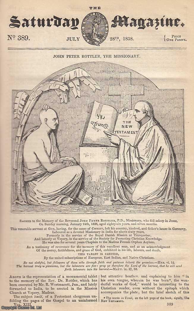 ---. - John Peter Rottler, The Missionary; The Language of Animals, part 2; Facts in Comparative Anatomy: The Tongue of The Woodpecker, etc. Issue No. 389. July, 1838. A complete rare weekly issue of the Saturday Magazine, 1838.